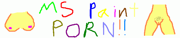 MS Paint Porn!